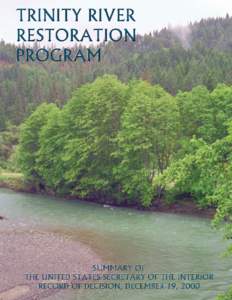 Overview of the Trinity River  Historical Impacts “GOLD!” discovery in the late 1840s marked the start of drastic changes in the Trinity River and its watershed. Small-scale placer mining, like panning and sluicing,