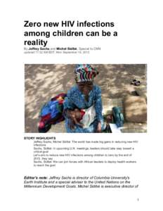 Zero new HIV infections among children can be a reality By Jeffrey Sachs and Michel Sidibé, Special to CNN updated 11:32 AM EDT, Mon September 16, 2013