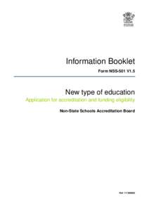 Information Booklet Form NSS-501 V1.5 New type of education Application for accreditation and funding eligibility Non-State Schools Accreditation Board