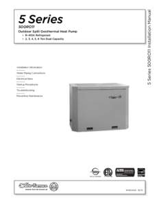 5 Series 500RO11 Installation Manual  500RO11 Outdoor Split Geothermal Heat Pump • R-410A Refrigerant • 2, 3, 4, 5, 6 Ton Dual Capacity