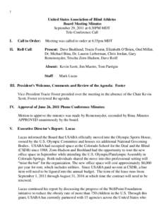 1  United States Association of Blind Athletes Board Meeting Minutes September 29, 2011 at 6:30PM MDT Tele-Conference Call