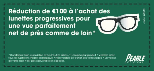 *Conditions: Non cumulable avec d’autres offres / 1 coupon par produit / Valable chez tous les Opticiens Pearle en Belgique / Non valable à l’achat des verres basic / La valeur de votre bon n’est pas convertible e