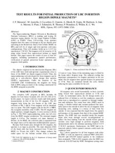 TEST RESULTS FOR INITIAL PRODUCTION OF LHC INSERTION REGION DIPOLE MAGNETS* J. F. Muratore†, M. Anerella, J. Cozzolino, G. Ganetis, A. Ghosh, R. Gupta, M. Harrison, A. Jain, A. Marone, S. Plate, J. Schmalzle, R. Thomas