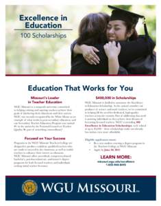 Excellence in Education 100 Scholarships Education That Works for You Missouri’s Leader