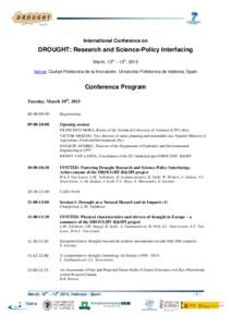 International Conference on  DROUGHT: Research and Science-Policy Interfacing March, 10th – 13th, 2015 Venue: Ciudad Politécnica de la Innovación. Universitat Politècnica de València, Spain