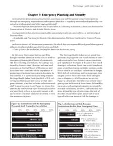 The Heritage Health Index Report 61  Chapter 7: Emergency Planning and Security An institution demonstrates preservation awareness and well-integrated conservation policies through an emergency preparedness and response 