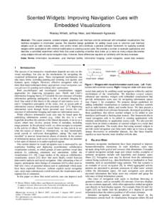 Scented Widgets: Improving Navigation Cues with Embedded Visualizations Wesley Willett, Jeffrey Heer, and Maneesh Agrawala Abstract—This paper presents scented widgets, graphical user interface controls enhanced with e