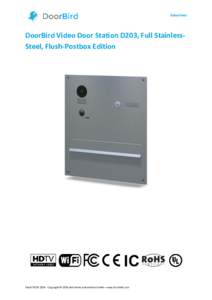 Datasheet  DoorBird Video Door Station D203, Full StainlessSteel, Flush-Postbox Edition StandCopyright © 2016 Bird Home Automation GmbH – www.doorbird.com