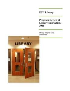 PCC Library Program Review of Library Instruction, 2011 Library Subject Area Committee