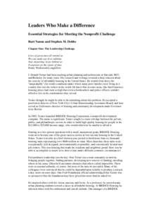 Leaders Who Make a Difference Essential Strategies for Meeting the Nonprofit Challenge Burt Nanus and Stephen M. Dobbs Chapter One: The Leadership Challenge Lives of great men all remind us We can make our lives sublime,