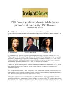 PhD Project professors Lewis, White, Jones promoted at University of St. Thomas THURSDAY, 02 APRIL:11 The PhD Project, an award-winning program to create a more diverse corporate America, announced three Project 