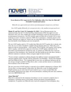 Noven Receives FDA Approval of a New Indication with a New Dose for Minivelle® (Estradiol Transdermal System) Minivelle now approved for prevention of postmenopausal osteoporosis at all doses Newmg/day Minivelle,