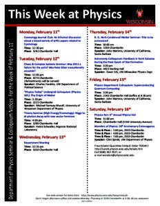 This Week at Physics Department of Physics Seminar & Colloquium Notices For the Week of February 11th Monday, February 11th  Thursday, February 14th