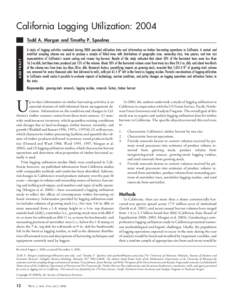 California Logging Utilization: 2004  ABSTRACT Todd A. Morgan and Timothy P. Spoelma A study of logging activities conducted during 2004 provided utilization data and information on timber harvesting operations in Califo