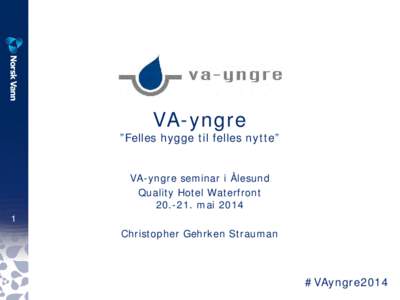 VA-yngre  ”Felles hygge til felles nytte” VA-yngre seminar i Ålesund Quality Hotel Waterfrontmai 2014