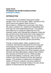 Outer Circle: The Boyds and the Murrumbeena Artists Exhibitions Labels INTRODUCTION The Boyd family is Australia’s best-known artistic dynasty. From 1913 to the early 1960s, members of this