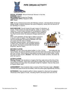 PIPE ORGAN ACTIVITY  SOCIAL STUDIES: African-American Women in the Arts SCIENCE: Sound MATHEMATICS: Analyzing Change LANGUAGE ARTS: Research Skills