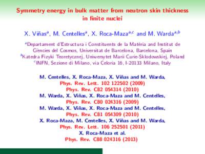 Symmetry energy in bulk matter from neutron skin thickness in finite nuclei X. Vi˜ nasa , M. Centellesa , X. Roca-Mazaa,c and M. Wardaa,b a