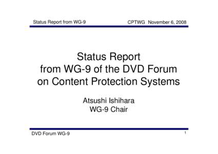 Status Report from WG9 of the DVD Forum on Content Protection Systems