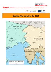 Mappa  IRSML (Istituto regionale per la storia del movimento di liberazione nel Friuli - Venezia Giulia) Confini Alto adriatici dal 1991