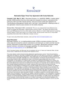 Rainmaker Signs Three-Year Agreement with Aruba Networks Campbell, Calif., May 31, 2012 – Rainmaker Systems, Inc. (NASDAQ: RMKR), a leading global provider of B2B solutions that drive online sales and renewals for prod