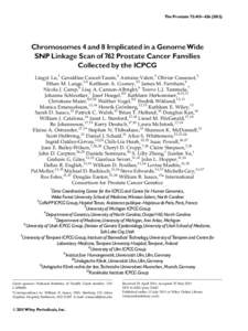 The Prostate 72:410 ^ [removed]Chromosomes 4 and 8 Implicated in a Genome Wide SNP Linkage Scan of 762 Prostate Cancer Families Collected by the ICPCG Lingyi Lu,1 Geraldine Cancel-Tassin,2 Antoine Valeri,2 Olivier Cus