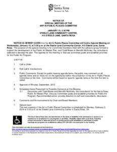 NOTICE OF SPECIAL MEETING OF THE ART IN PUBLIC PLACES COMMITTEE JANUARY 15, 3:30 PM STEELE LANE COMMUNITY CENTER, 415 STEELE LANE, SANTA ROSA