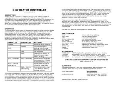 DEW HEATER CONTROLLER www.awrtech.co.uk DESCRIPTION Connect this unit to nominal 12 Volt Power source (+ve to CENTRE) capable of supplying peak currents in excess of the total of the dew heater strips. The