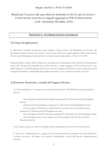 Allegato 1 alla D.D. n. 397 delBando per l’accesso alle agevolazioni destinate ai Servizi per la ricerca e l’innovazione riservate ai soggetti aggregati ai Poli di Innovazione - Call intermedia Dicembre 