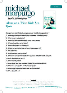 9+/KS2  Alone on a Wide Wide Sea Quiz Now you have read the book, can you answer the following questions? 1.	 What song does Arthur Hobhouse sing to himself as a comforting song?