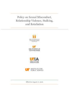 Policy on Sexual Misconduct, Relationship Violence, Stalking, and Retaliation Effective August 17, 2016