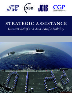 strategic assistance Disaster Relief and Asia-Pacific Stability Published by The National Bureau of Asian Research 1414 NE 42nd Street, Suite 300