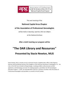 The next meeting of the  National Capital Area Chapter of the Association of Professional Genealogists will be held on Saturday, April 20, 2013 at 2:00pm at the National Archives