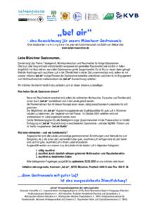 „bel air“ - eine Auszeichnung für unsere Münchner Gastronomie Eine Initiative der n-a-h-r-u-n-g-s-k-e-t-t-e unter der Schirmherrschaft von Edith von Welser-Ude www.belair-muenchen.de
