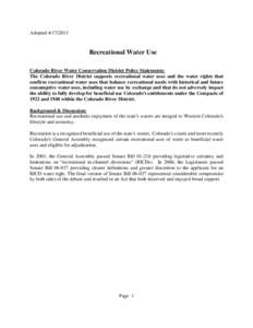 AdoptedRecreational Water UseUse Colorado River Water Conservation District Policy Statements: The Colorado River District supports recreational water uses and the water rights that confirm recreational water