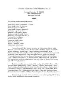 ADVISORY COMMITTEE ON BANKRUPTCY RULES Meeting of September[removed], 2000 Arden Conference Center Harriman, New York Minutes The following members attended the meeting: