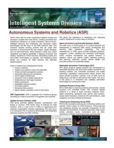 Autonomous Systems and Robotics (ASR) NASA Vision calls for closer cooperation between humans and aerospace systems than ever before. Creating automated and autonomous behaviors via robotic assistants, robust avionics, i