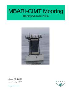 MBARI-CIMT Mooring Deployed June 2004 June 18, 2004 Kent Headley, MBARI Copyright MBARI 2004