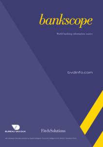 bankscope World banking information source bvdinfo.com  with additional information provided by: Capital Intelligence, Economist Intelligence Unit, Moody’s, Standard & Poor’s