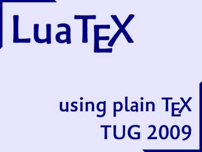 LuaTEX using plain TEX TUG 2009 Why
