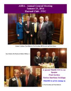 ASBA - Annual General Meeting January 23, 2014 Harvard Club - NYC Jeanne Cardona, Tom Roberts, Fred Gordon, Bill Stewart and Scott Jones