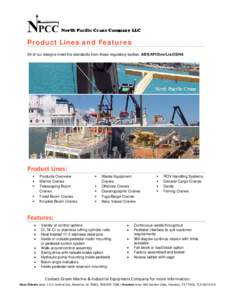 Product Lines and Features All of our designs meet the standards from these regulatory bodies: ABS/API/Dnv/Lrs/OSHA Product Lines:  