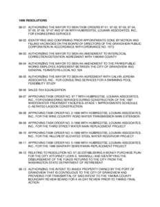 1998 RESOLUTIONS[removed]AUTHORIZING THE MAYOR TO SIGN TASK ORDERS 97-01, 97-02, 97-03, 97-04, 97-05, 97-06, 97-07 AND[removed]WITH HUIBREGTSE, LOUMAN ASSOCIATES, INC., FOR ENGINEERING SERVICES[removed]IDENTIFYING AND CONFIRMI