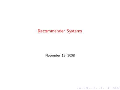 Recommender Systems  November 13, 2008 Recommender Systems