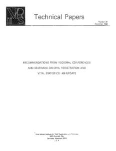 Technical Papers Number 34 November 1988 RECOMMENDATIONS FROM REGIONAL CONFERENCES AND SEMINARS ON CIVIL REGISTRATION AND
