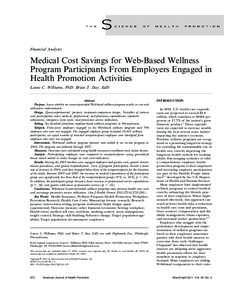 Financial Analysis  Medical Cost Savings for Web-Based Wellness Program Participants From Employers Engaged in Health Promotion Activities Laura C. Williams, PhD; Brian T. Day, EdD