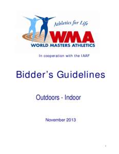 In cooperation with the IAAF  Bidder’s Guidelines Outdoors - Indoor November 2013