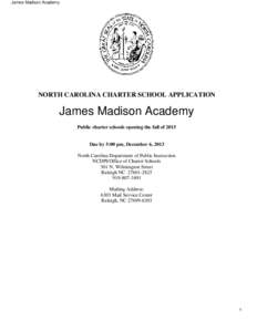 James Madison Academy  NORTH CAROLINA CHARTER SCHOOL APPLICATION James Madison Academy Public charter schools opening the fall of 2015
