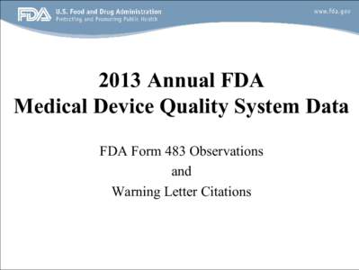 2013 Annual FDA Medical Device Quality System Data FDA Form 483 Observations and Warning Letter Citations