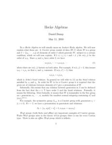 Hecke Algebras Daniel Bump May 11, 2010 By a Hecke Algebra we will usually mean an Iwahori Hecke algebra. We will now explain what these are. A Coxeter group consist of data (W, I) where W is a group and I = {s1 , · · 